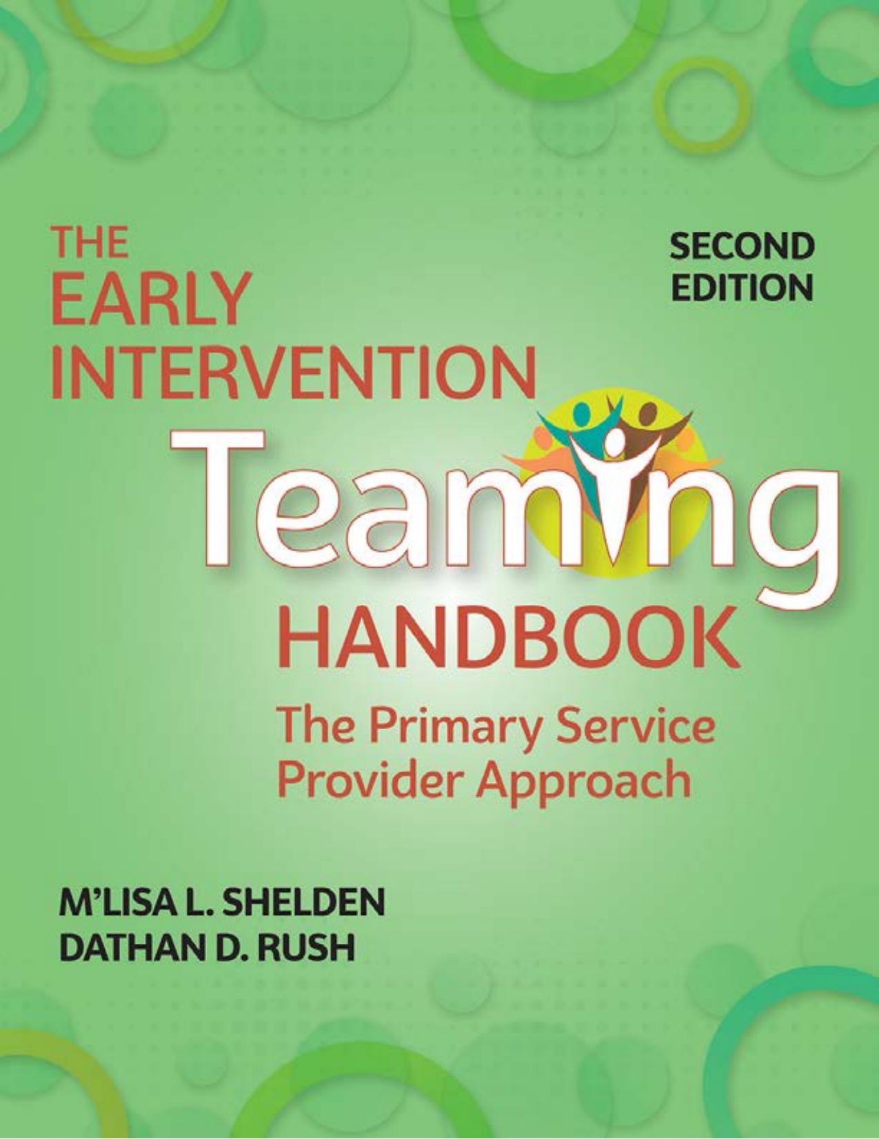 The early intervention teaming handbook : the primary service provider approach by M'Lisa L. Shelden; Dathan D. Rush