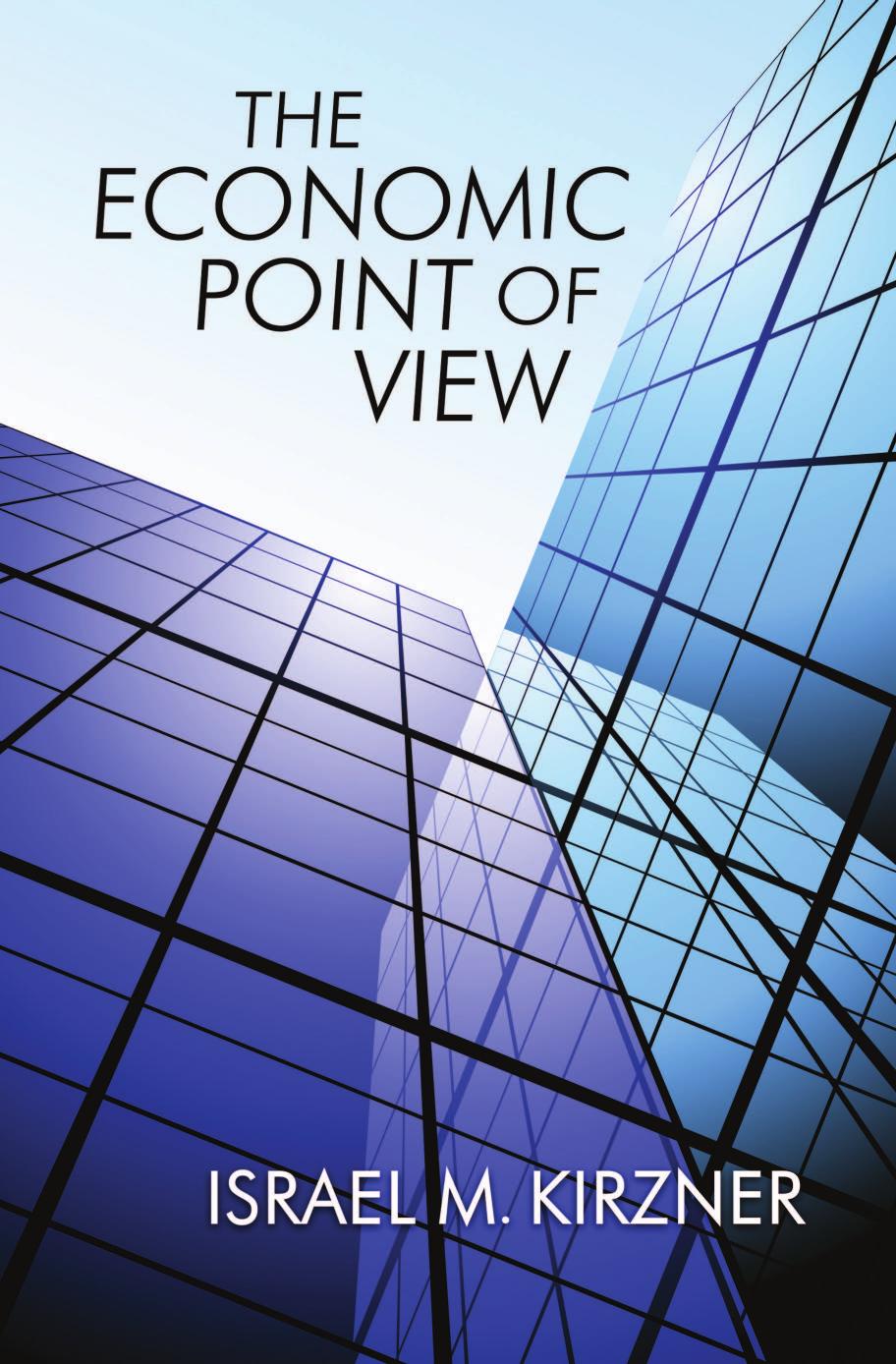 The economic point of view: an essay in the history of economic thought by Kirzner Israel M.;Moss Laurence S