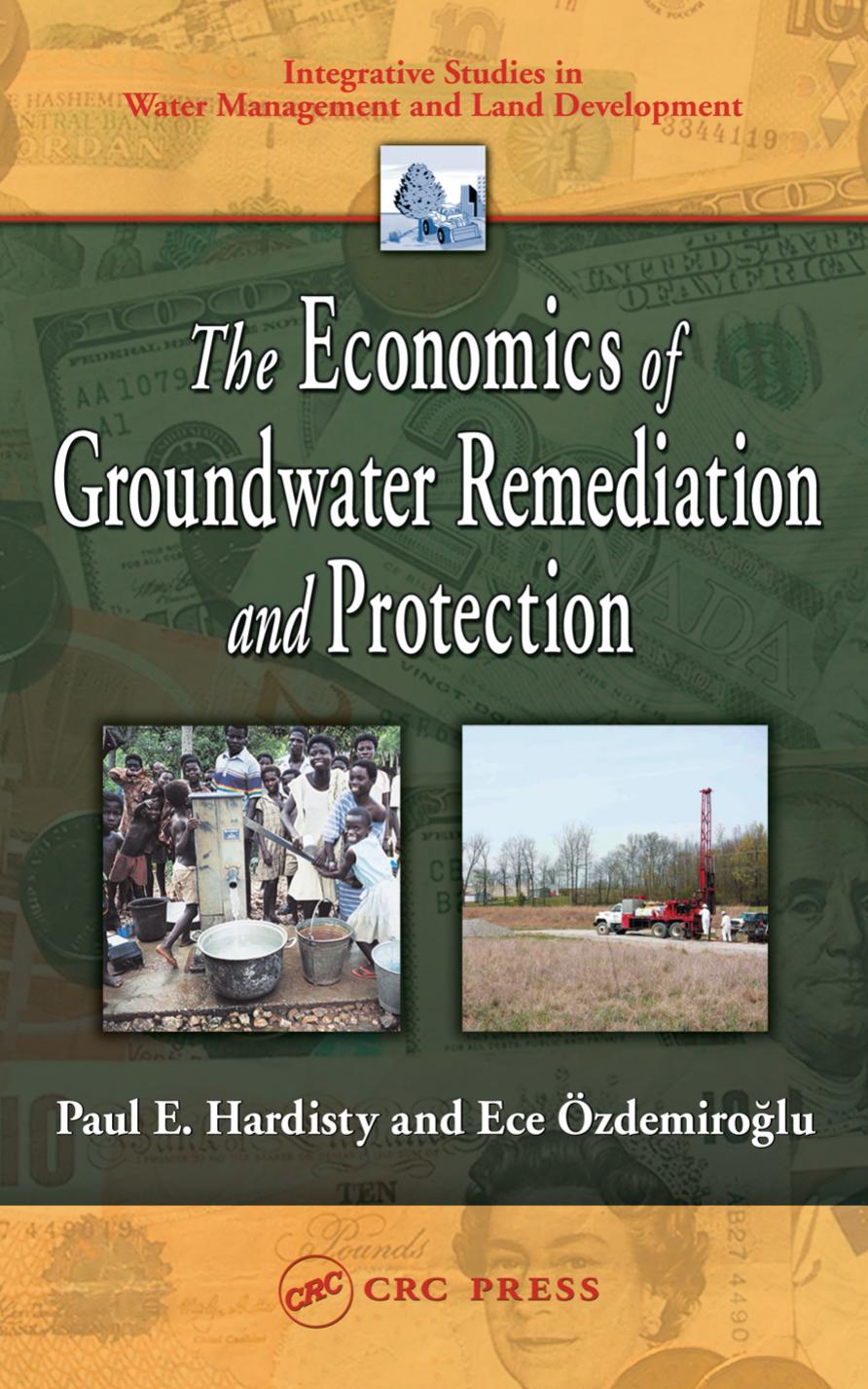 The economics of groundwater remediation and protection by Paul E. Hardisty Ece Ozdemiroglu