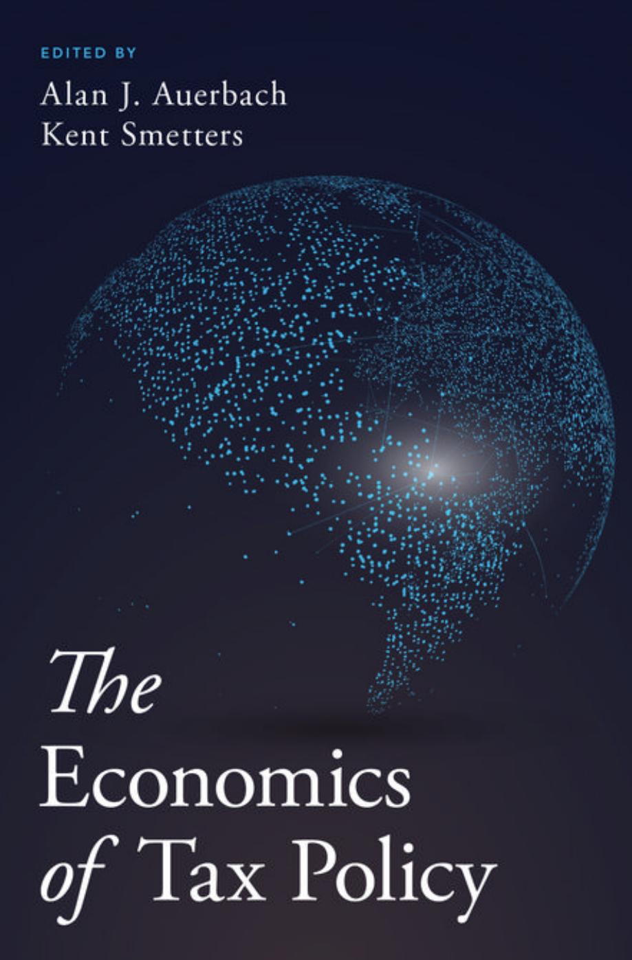 The economics of tax policy by Auerbach Alan J.; Smetters Kent Andrew