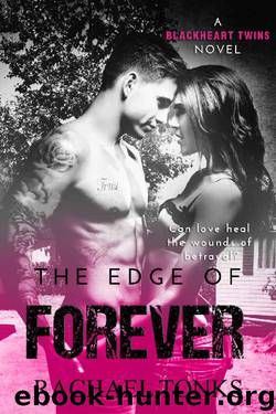 The edge of forever: A Blackhearts twins novel (Book two) by Rachael Tonks