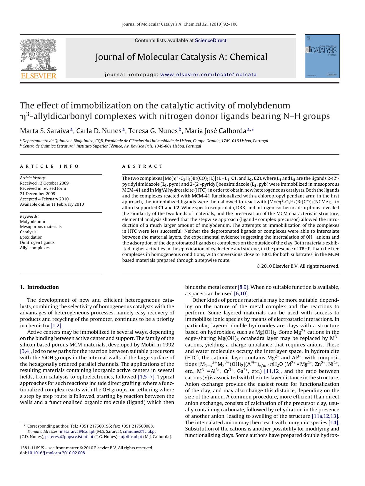 The effect of immobilization on the catalytic activity of molybdenum ÃÂ·3-allyldicarbonyl complexes with nitrogen donor ligands bearing NÃ¢â¬âH groups by Marta S. Saraiva; Carla D. Nunes; Teresa G. Nunes; Maria JosÃ© Calhorda