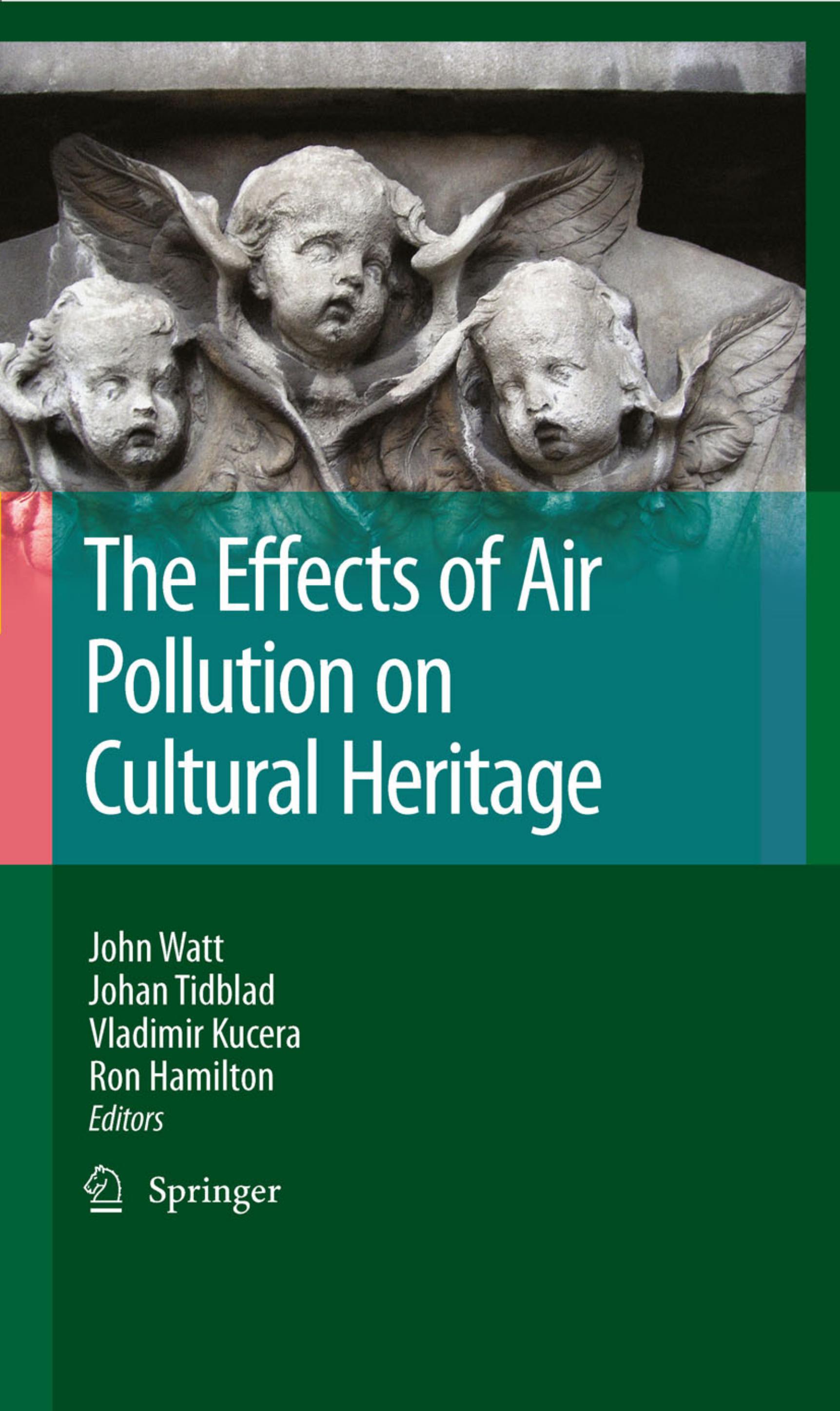 The effects of air pollution on cultural heritage by Ron Hamilton Helen Crabbe (auth.) Ron Hamilton Vladimir Kucera Johan Tidblad John Watt (eds.)