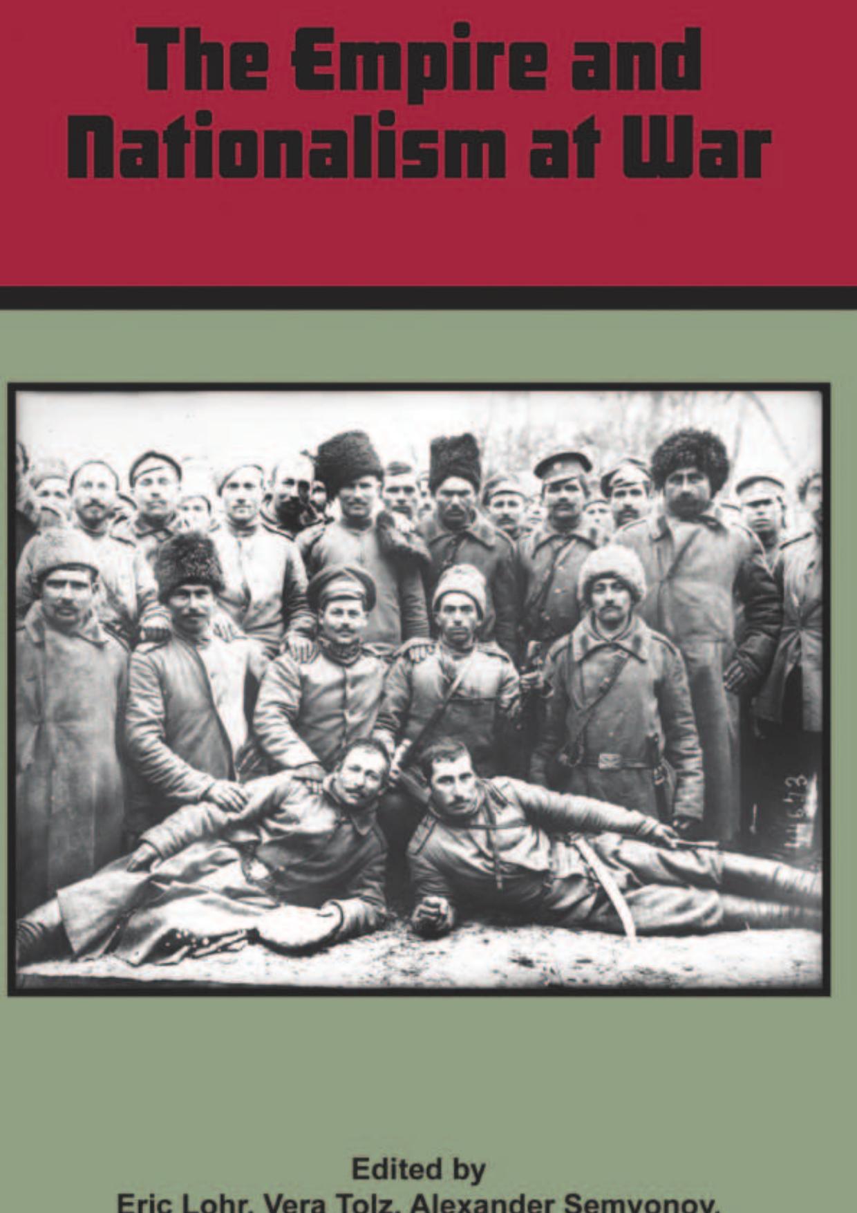 The empire and nationalism at war by Lohr Eric;Tolz Vera;Semyonov Alexander;Hagen Mark von