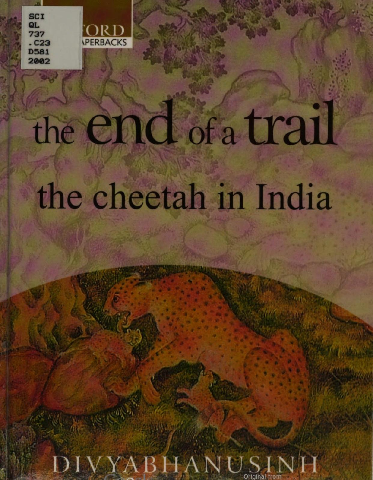 The end of a trail : the cheetah in India by Divyabhanusinh