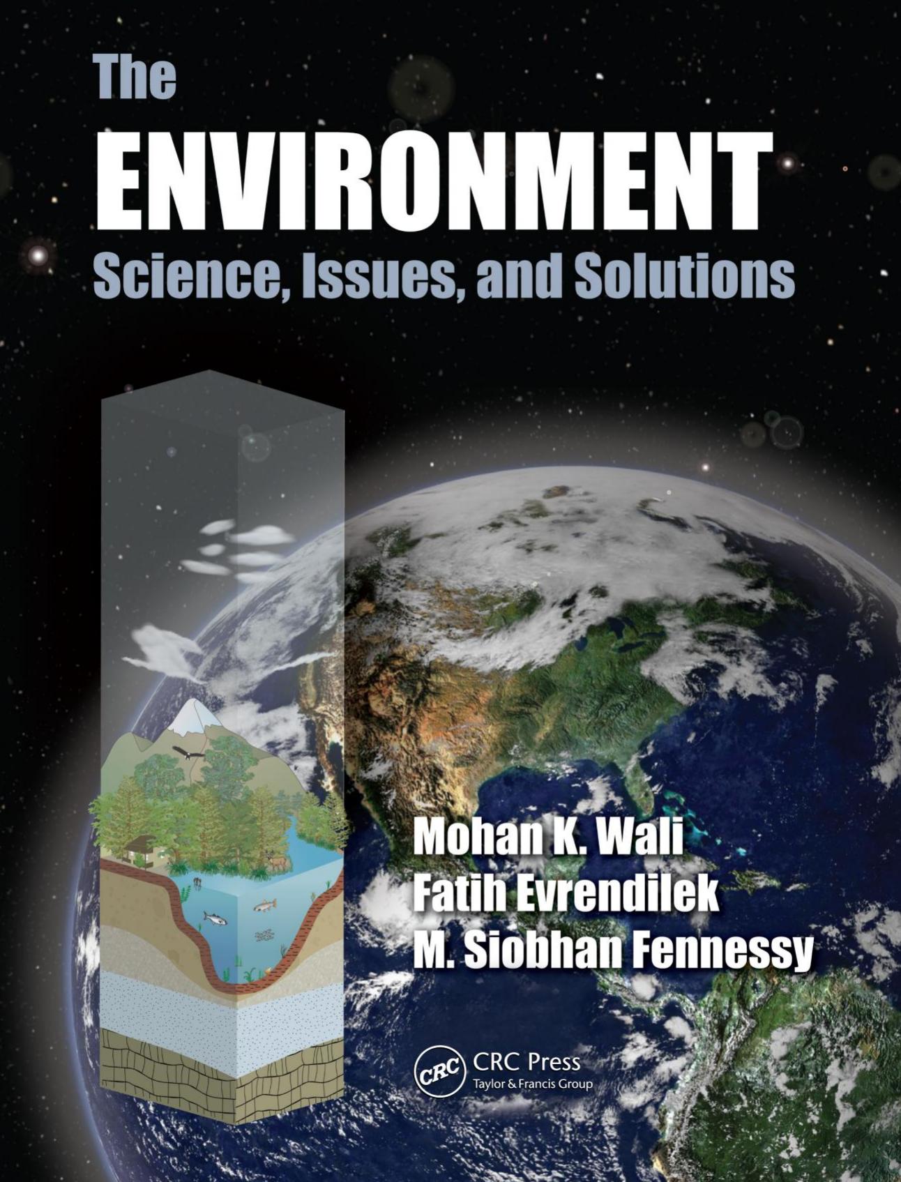 The environment : science, issues, and solutions by Evrendilek Fatih; Fennessy M. Siobhan; Wali Mohan K