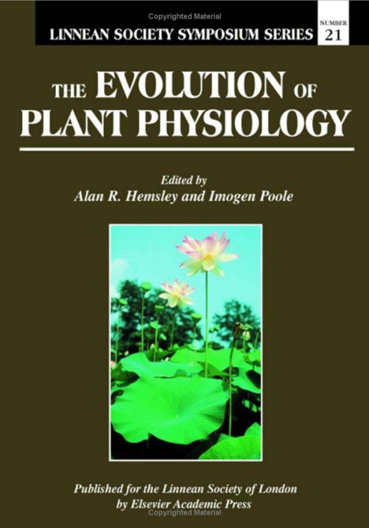 The evolution of plant physiology : from whole plants to ecosystems by Alan R Hemsley; Imogen Poole; Linnean Society of London. Palaeobotany Specialist Group