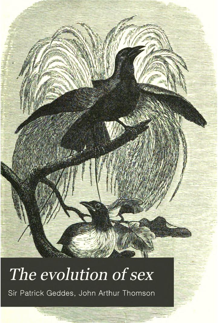 The evolution of sex by Sir Patrick Geddes John Arthur Thomson