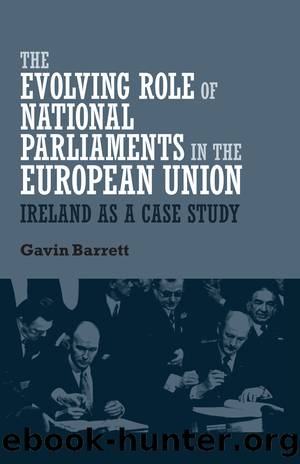 The evolving role of national parliaments in the European Union by Gavin Barrett