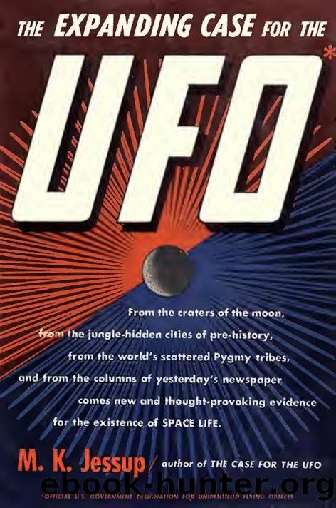 The expanding case for the UFO by Morris K. Jessup