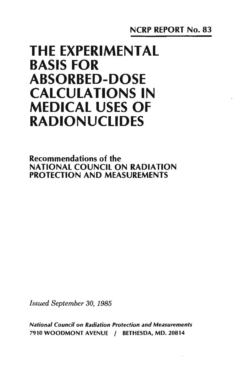 The experimental basis for internal absorbed-dose calculations : recommendations of the National Council on Radiation Protection and Measurements by National Council on Radiation Protection and Measurements