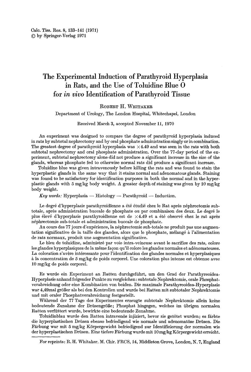 The experimental induction of parathyroid hyperplasia in rats, and the use of toluidine blue O for <Emphasis Type="Italic">in vivo <Emphasis> identification of parathyroid tissue by Unknown