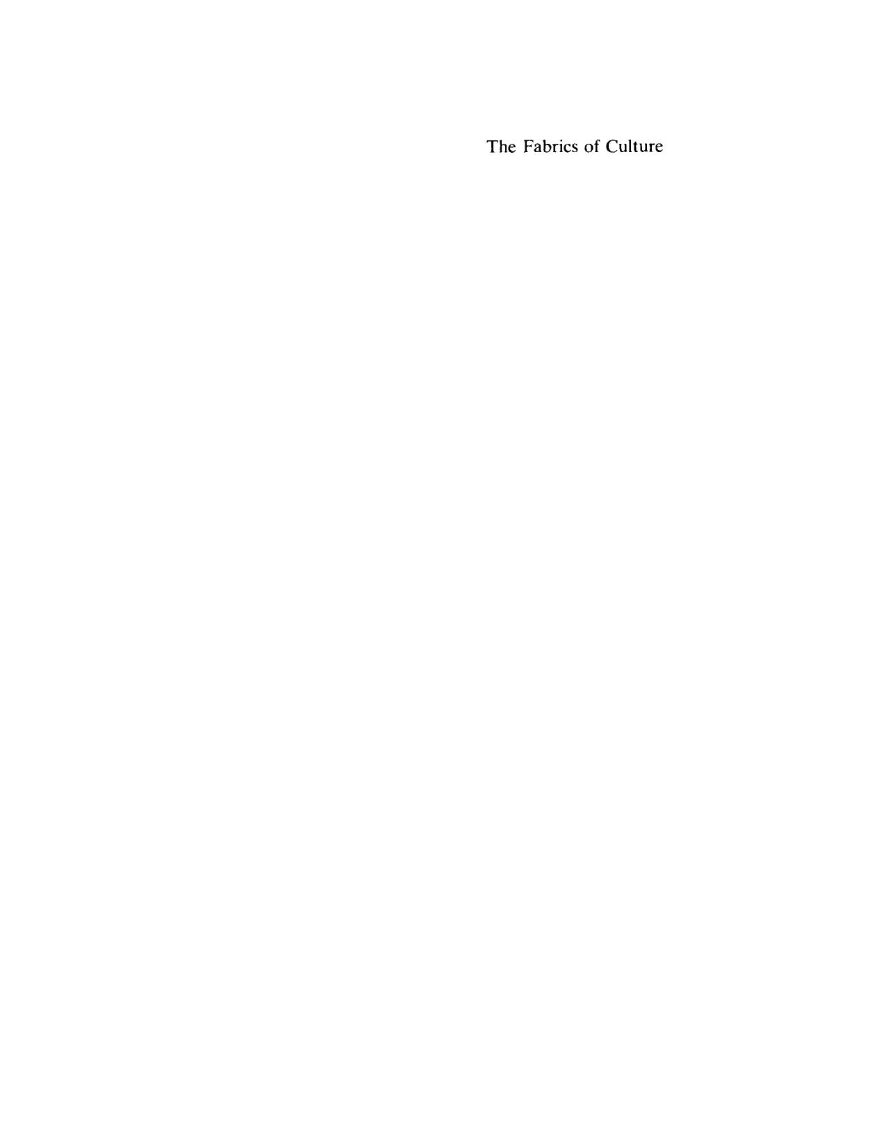 The fabrics of culture: the anthropology of clothing and adornment by Justine M. Cordwell; Ronald A. Schwarz