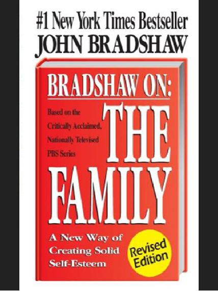 The family. A new way of creating solid self-esteem by John Bradshaw