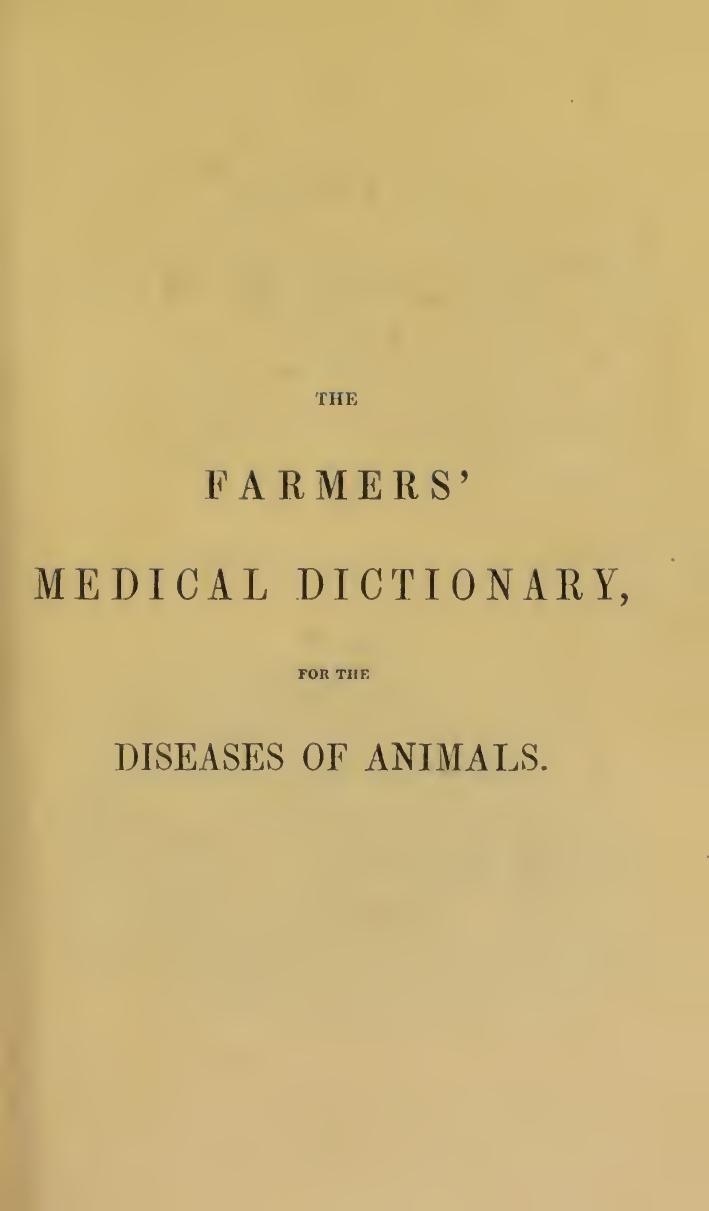 The farmers' medical dictionary for the diseases of animals by Johnson Cuthbert W. (Cuthbert William) 1799-1878. n 88087284