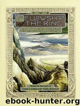 The fellowship of the ring: being the first part of the lord of the rings by J. R. R. Tolkien