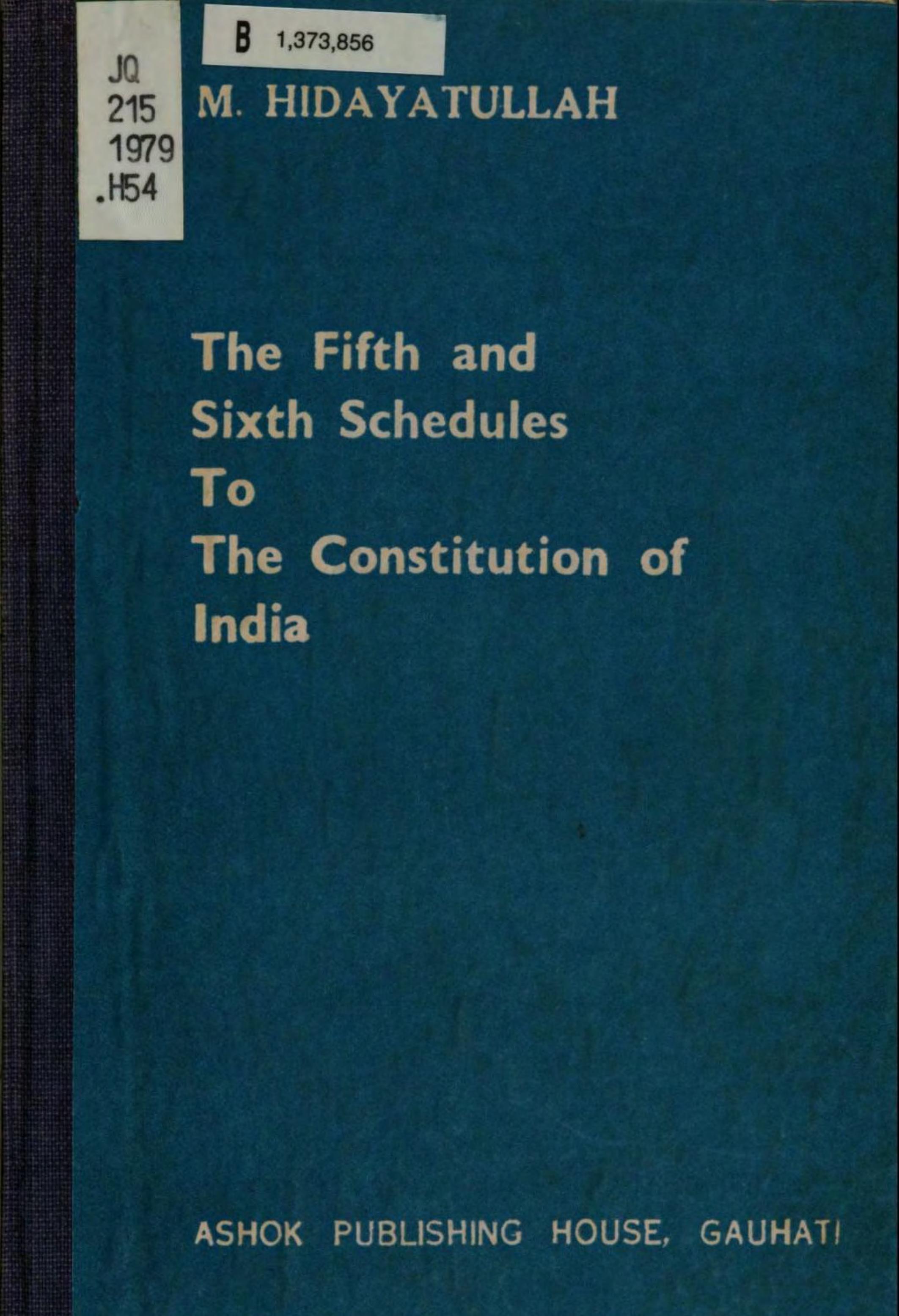 The fifth and sixth schedules to the Constitution of India by Mohammed Hidayatullah