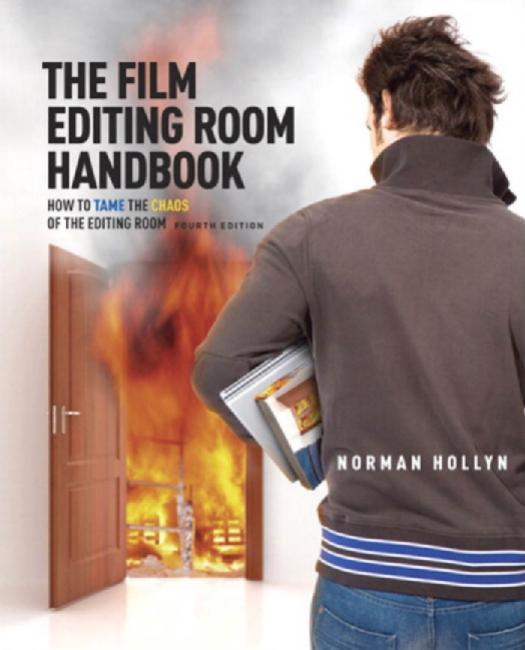 The film editing room handbook: how to tame the chaos of the editing room by Hollyn Norman