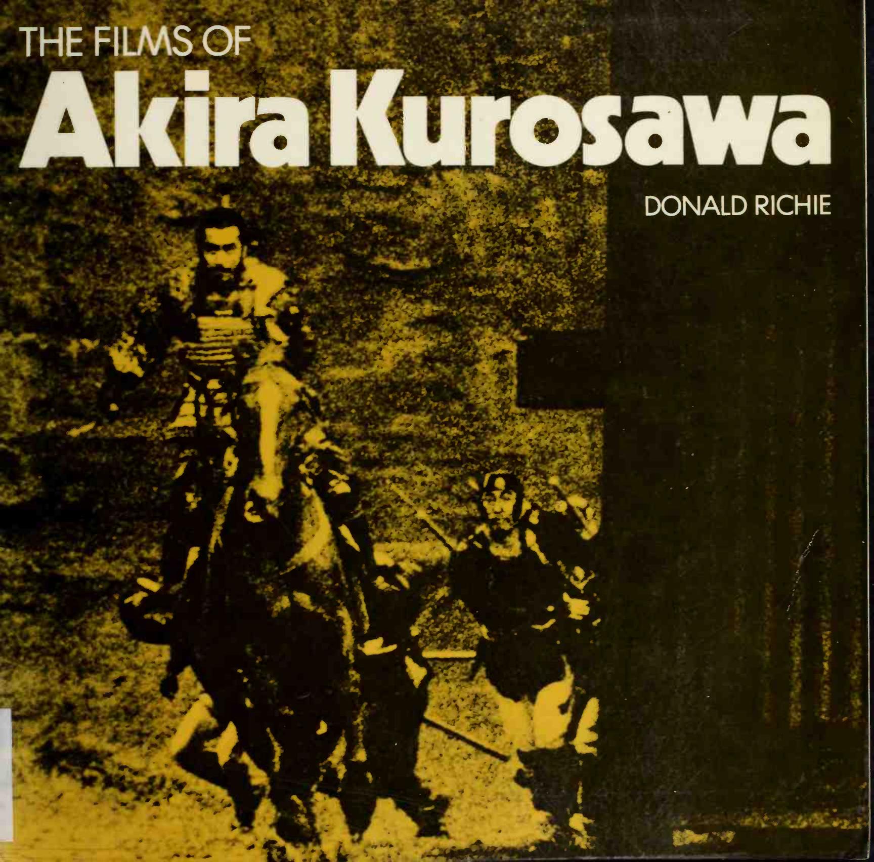 The films of Akira Kurosawa by Richie Donald 1924-