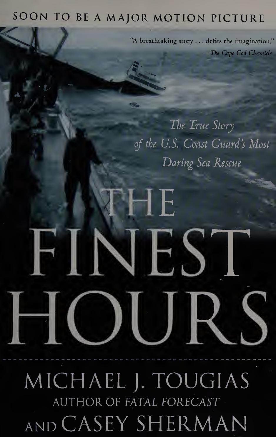The finest hours : the true story of the U.S. Coast Guard's most daring sea rescue by Tougias Mike 1955-