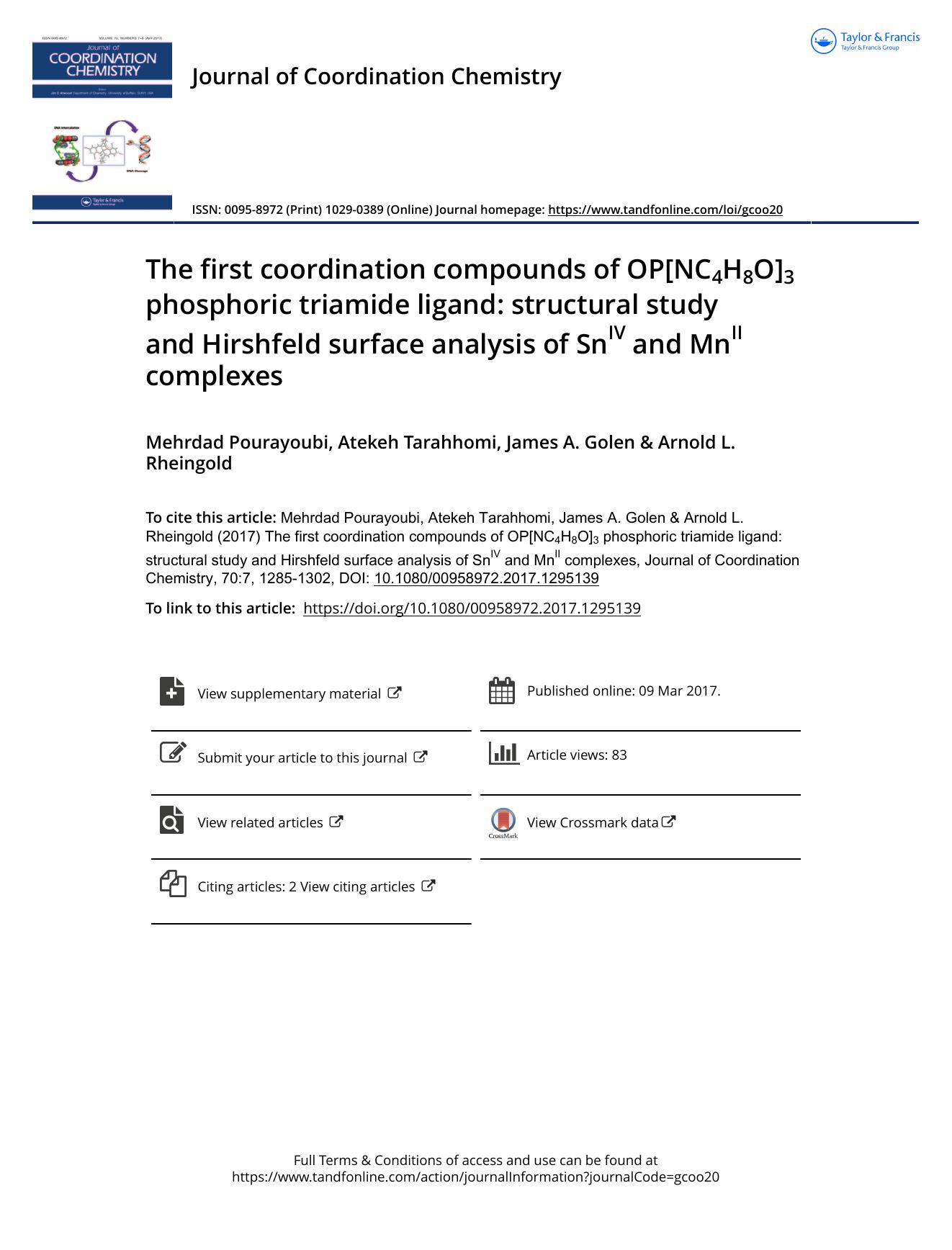 The first coordination compounds of OP[NC4H8O]3 phosphoric triamide ligand: structural study and Hirshfeld surface analysis of SnIV and MnII complexes by Mehrdad Pourayoubi & Atekeh Tarahhomi & James A. Golen & Arnold L. Rheingold