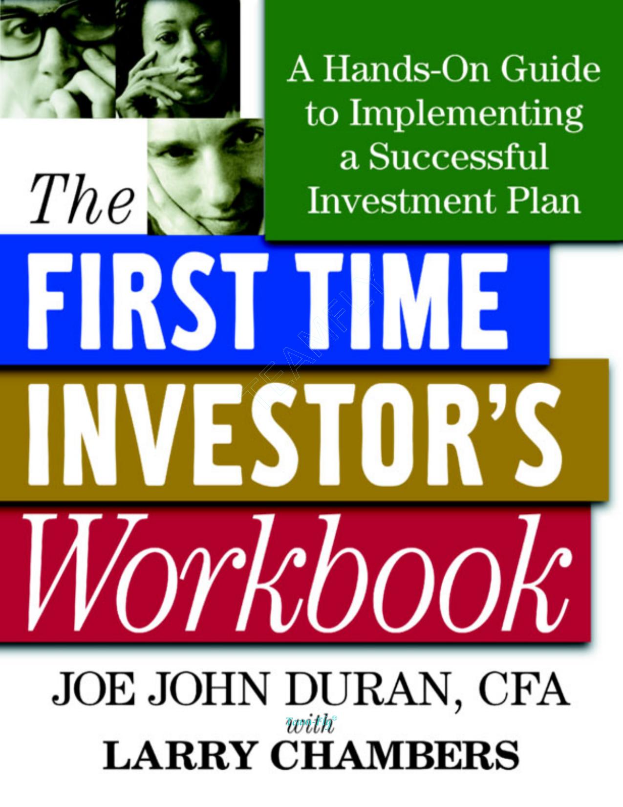 The first time investor's workbook: a hands-on guide to implementing a successful investment plan by Chambers Larry; Duran Joseph J