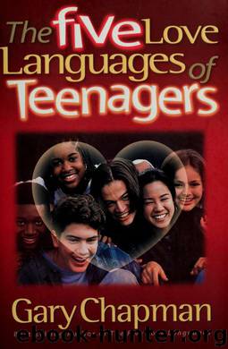 The five love languages of teenagers by Chapman Gary D. 1938-