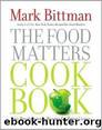 The food matters cookbook: 500 revolutionary recipes for better living by Mark Bittman