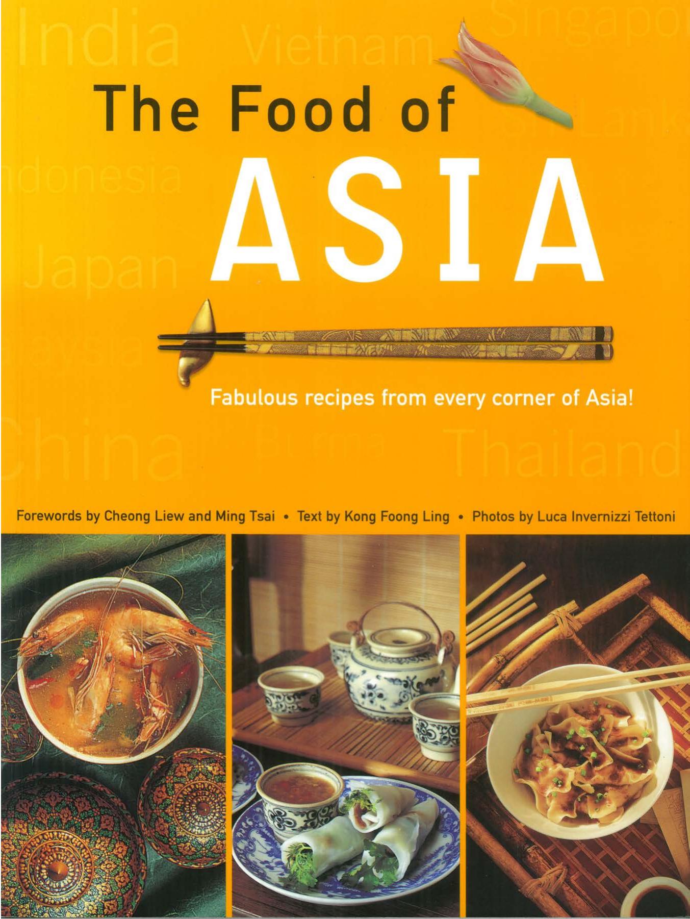 The food of Asia: featuring authentic recipes from master chefs in Burma, China, India, Indonesia, Japan, Korea, Malaysia, the Philippines, Singapore, Sri Lanka, Thailand, and Vietnam by Kong Foong Ling