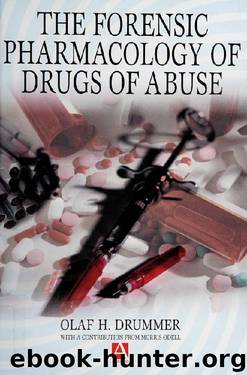 The forensic pharmacology of drugs of abuse by Drummer Olaf H