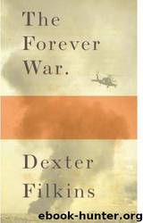 The forever war by Dexter Filkins