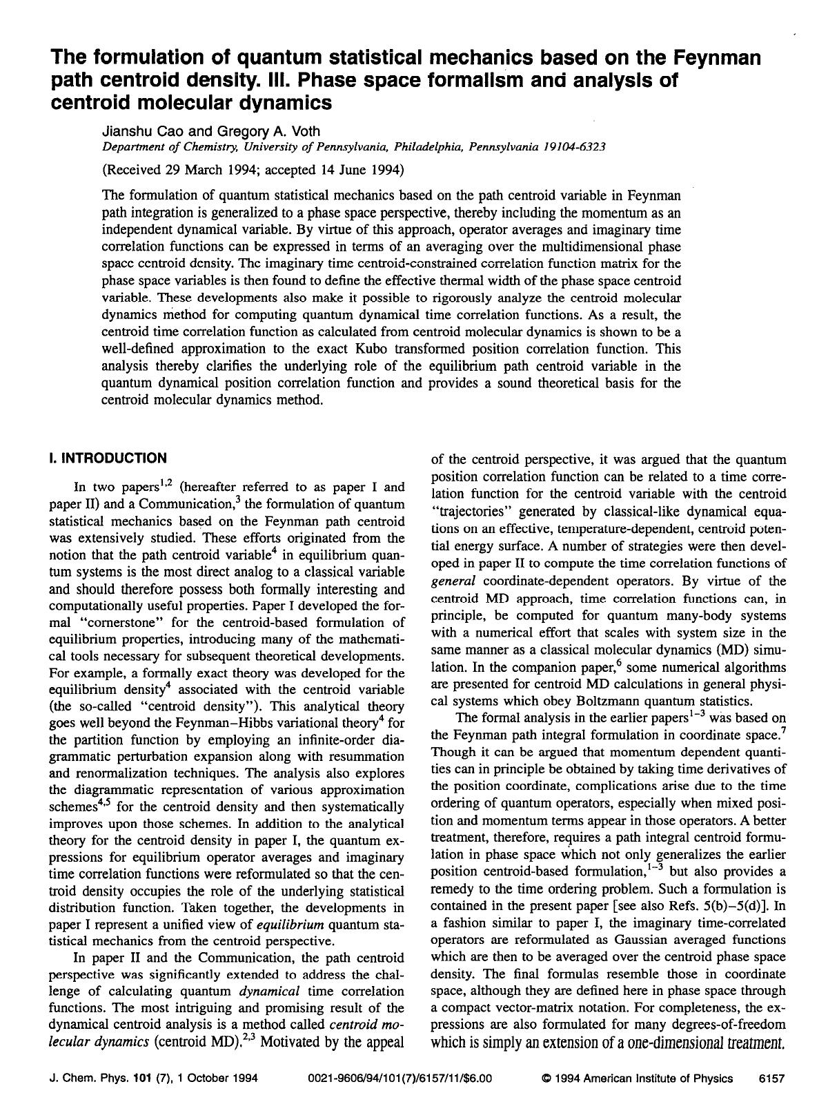 The formulation of quantum statistical mechanics based on the Feynman path centroid density. III. Phase space formalism and analysis of centroid molecular dynamics by Jianshu Cao; Gregory A. Voth