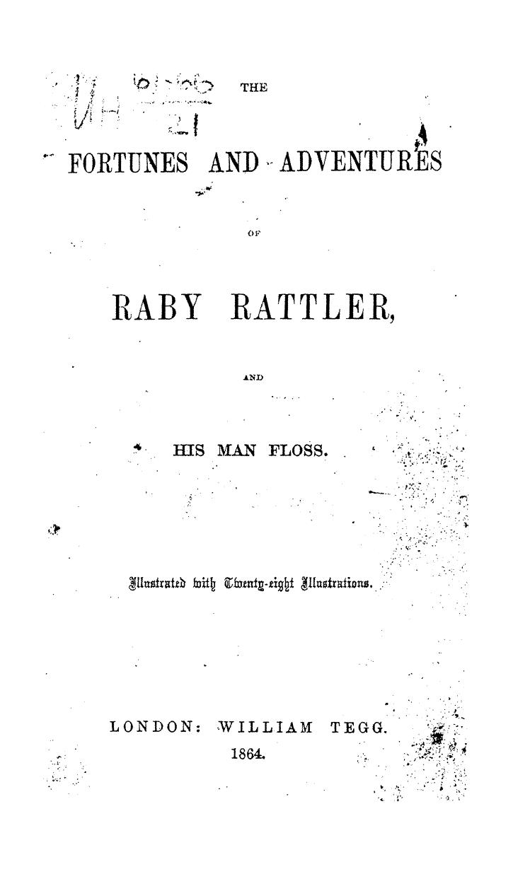 The fortunes and adventures of raby rattler, and his man floss by 1864