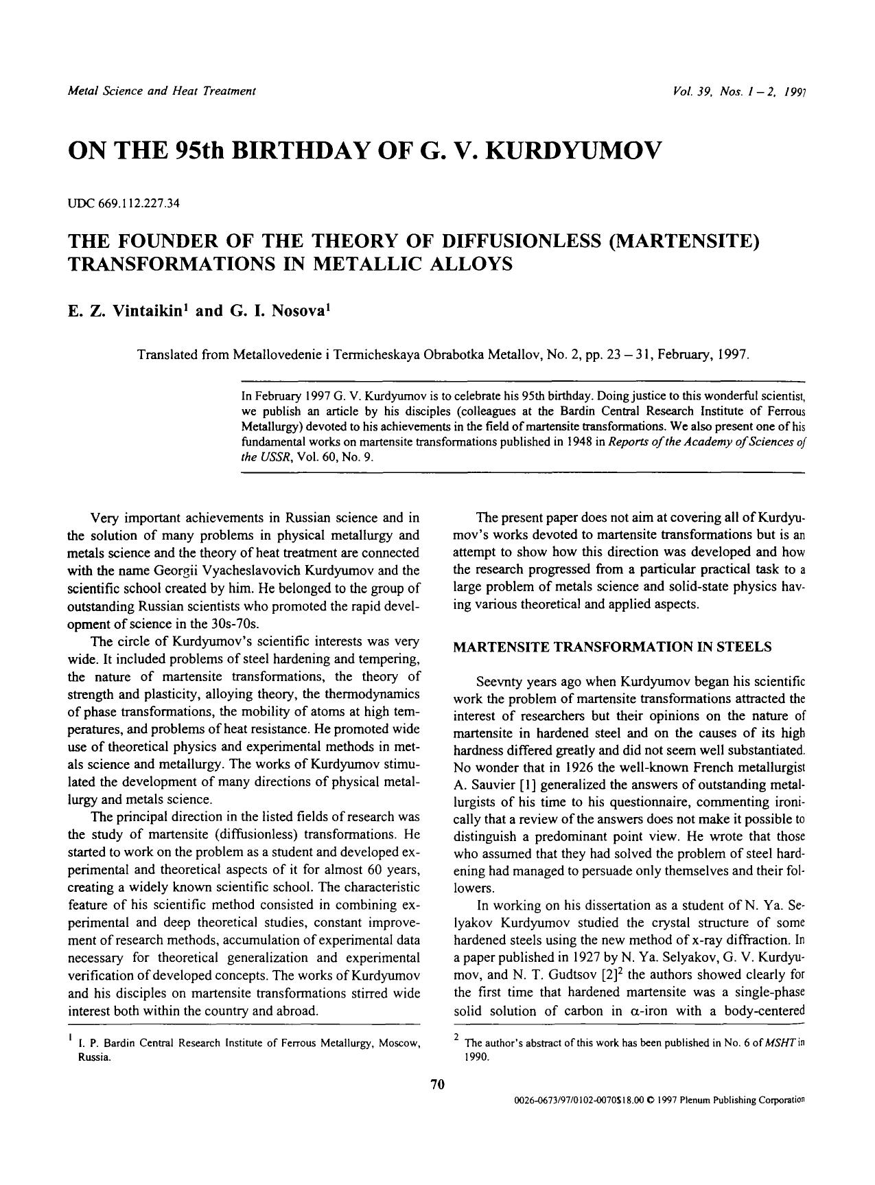 The founder of the theory of diffusionless (martensite) transformations in metallic alloys by Unknown