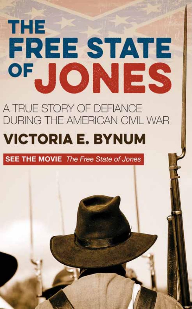 The free state of Jones: a true story of defiance during the American Civil War by Bynum Victoria E.;Knight family