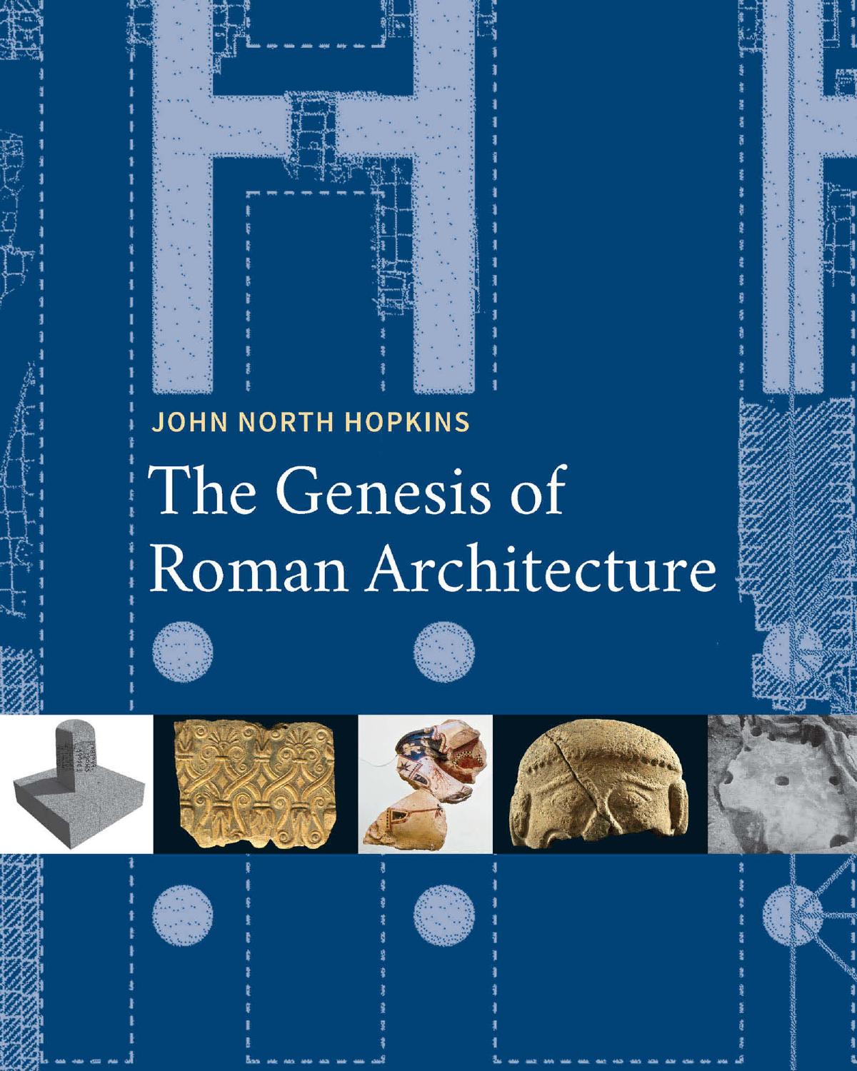 The genesis of Roman architecture by Hopkins John North