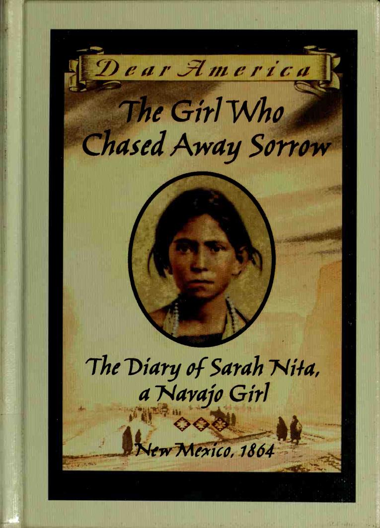 The girl who chased away sorrow : the diary of Sarah Nita, a Navajo girl by Turner Ann Warren