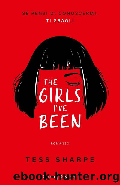 The girls I've been by Tess Sharpe