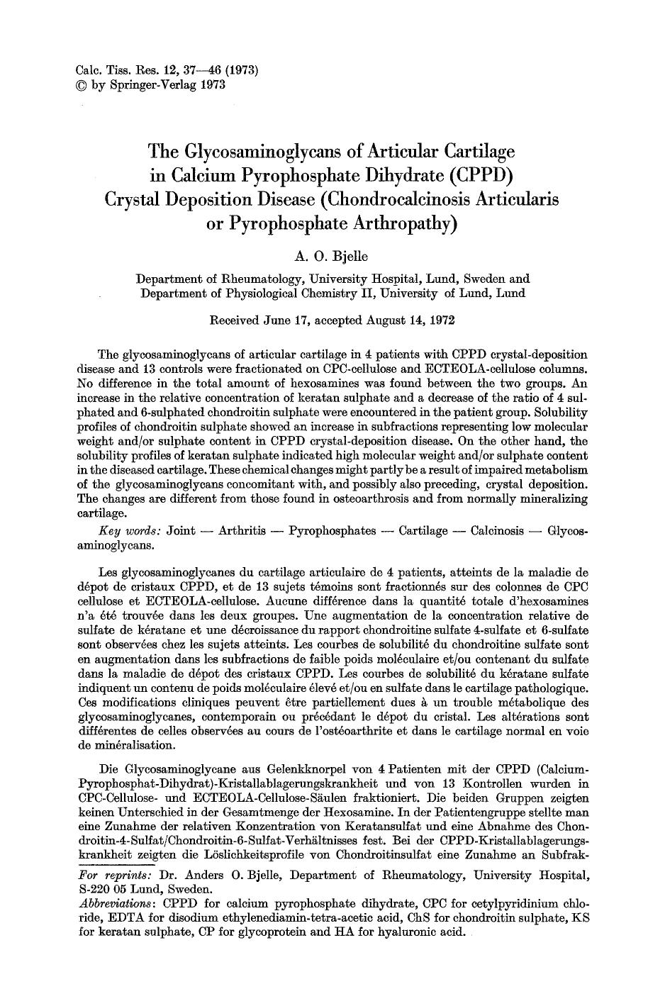 The glycosaminoglycans of articular cartilage in calcium pyrophosphate dihydrate (CPPD) crystal deposition disease (chondrocalcinosis articularis or pyrophosphate arthropathy) by Unknown