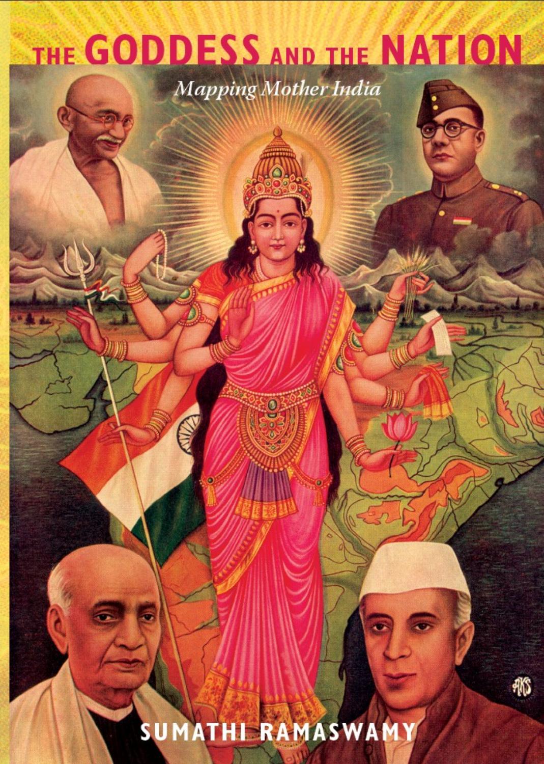 The goddess and the nation: mapping Mother India by Ramaswamy Sumathi