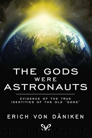 The gods were astronauts by Erich von Däniken