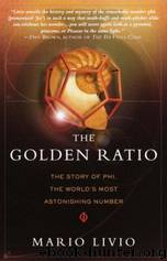 The golden ratio: the story of phi, the world's most astonishing number by Mario Livio