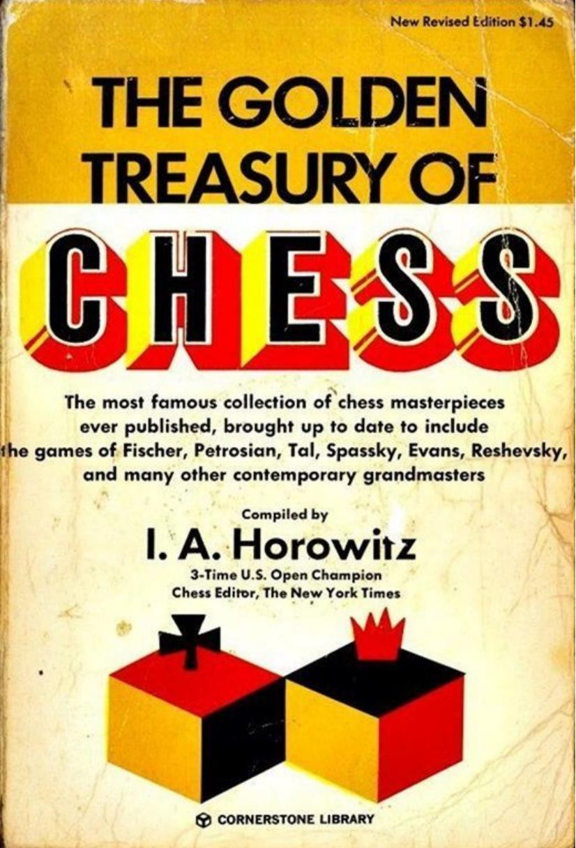 The golden treasury of chess by Horowitz Al