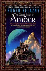 The great book of Amber: the complete Amber chronicles, 1-10 by Roger Zelazny