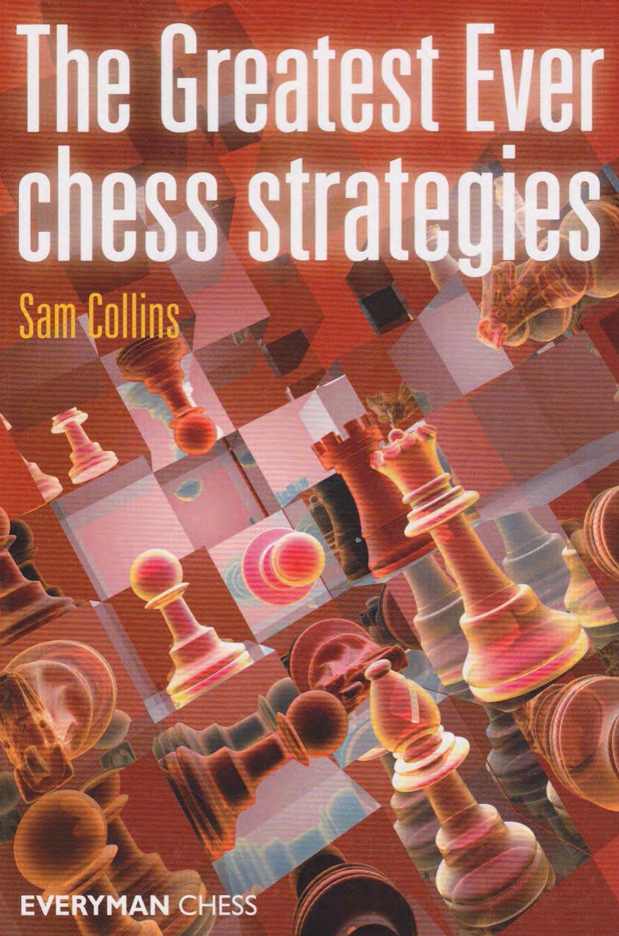 The greatest ever chess strategies by Collins Sam