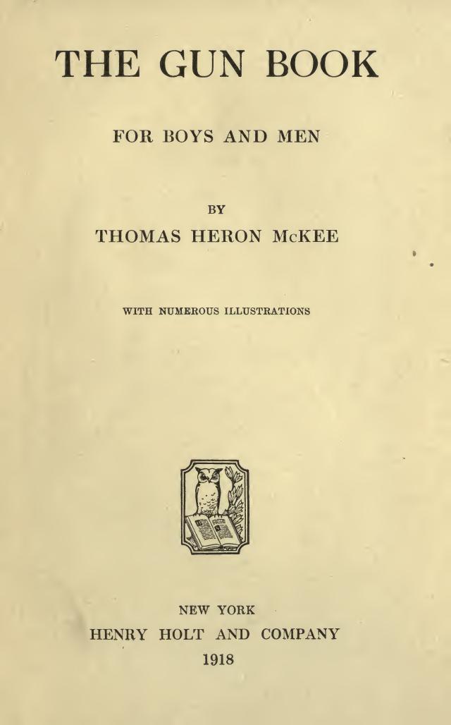 The gun book for boys and men by McKee Thomas Heron