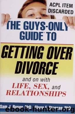 The guys-only guide to getting over divorce : and on with life, sex, and relationships by Buser Sam J;Sternes Glenn F & Sternes Glenn F