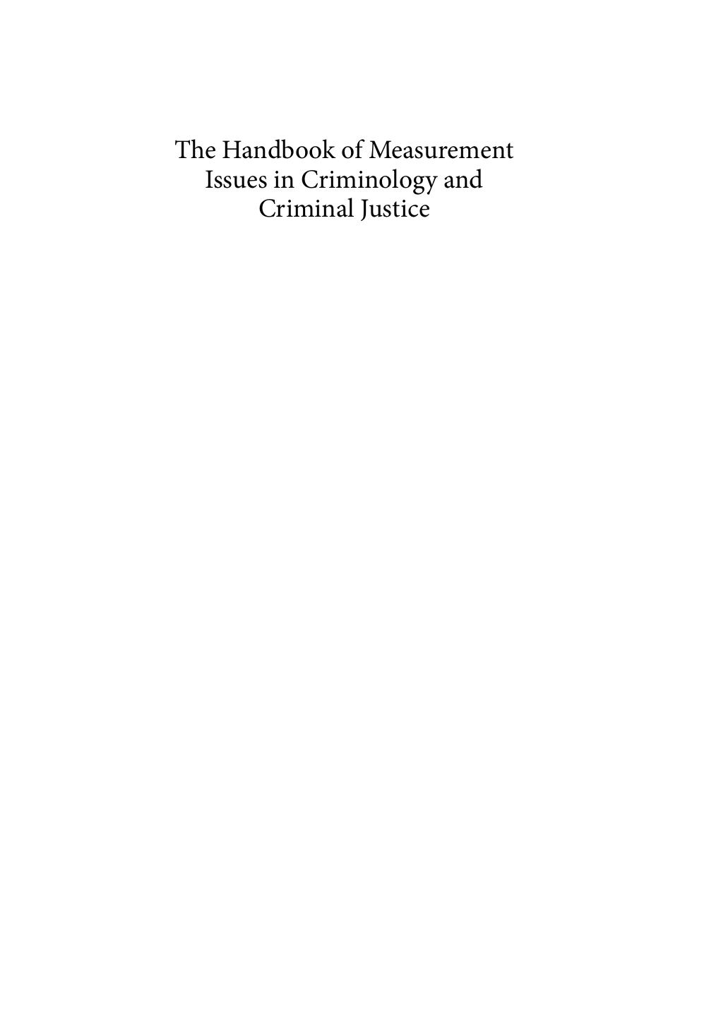 The handbook of measurement issues in criminology and criminal justice by Beth M. Huebner Timothy S. Bynum