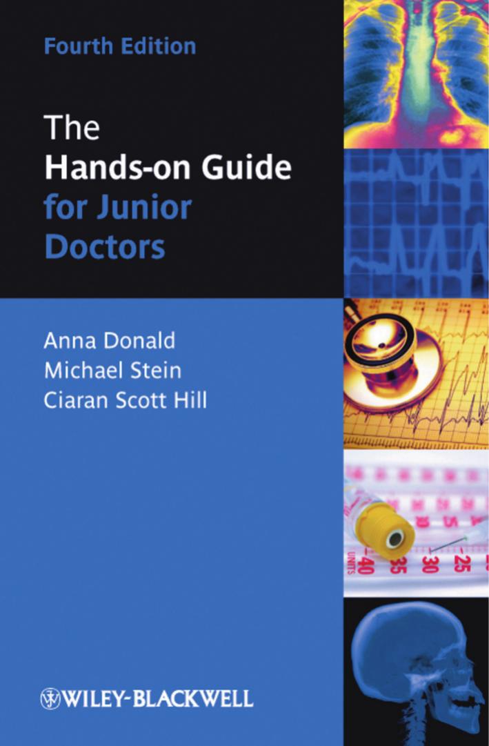 The hands-on guide for junior doctors by Donald Anna; Hill Ciaran; Stein Michael