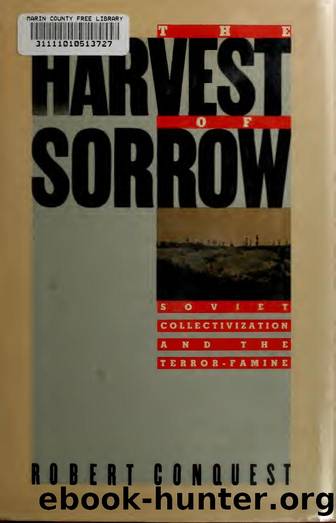 The harvest of sorrow : Soviet collectivization and the terror-famine by Conquest Robert
